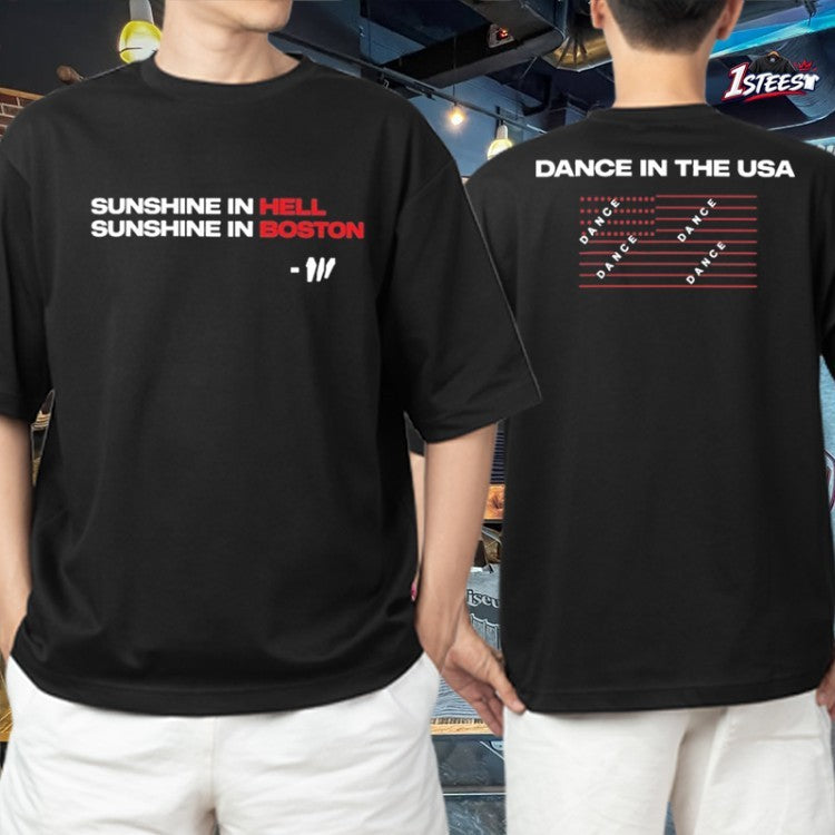 Show Me The Body Dance In The USA Sunshine In Hell Sunshine In Boston T-shirts