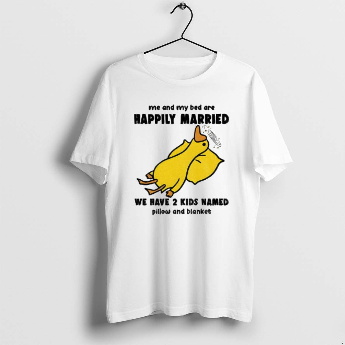 Official Silly Goose Me And My Bed Are Happily Married We Have 2 Kids Named T-Shirts, Hoodie, Sweatshirt | PureTeeCo.com