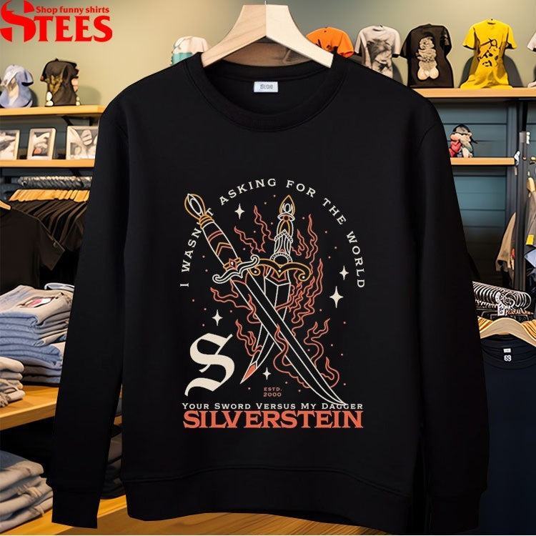 Silverstein I Wasn’t Asking For The World Your Sword Versus My Dagger T-shirts