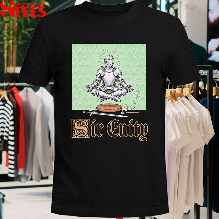 Sir Enity Knight Meditation T-shirts