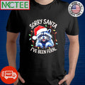 Official Sorry Santa I’ve been feral Christmas raccoon shirt