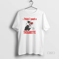 Official Sylvester I Think I Need A Thigarette T-Shirts, Hoodie, Sweatshirt | PureTeeCo.com