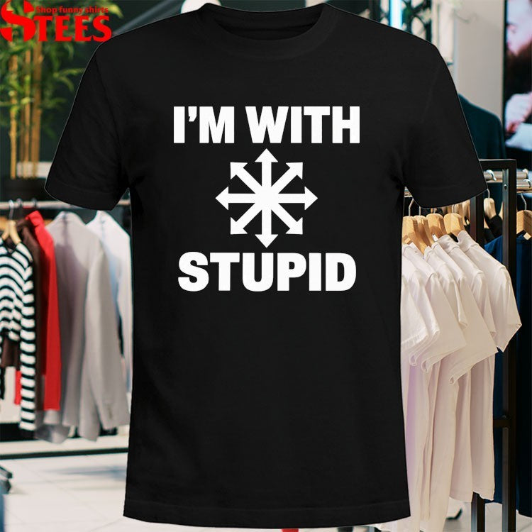 Symbol Of Chaos I’m With Stupid T-shirts