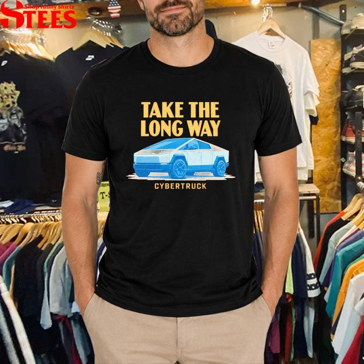 Take The Long Way Cybertruck Tesla T-Shirt