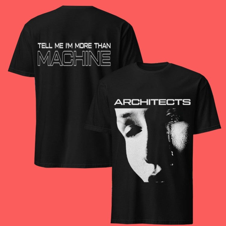 Tell Me I’m More Than Machine T-Shirts