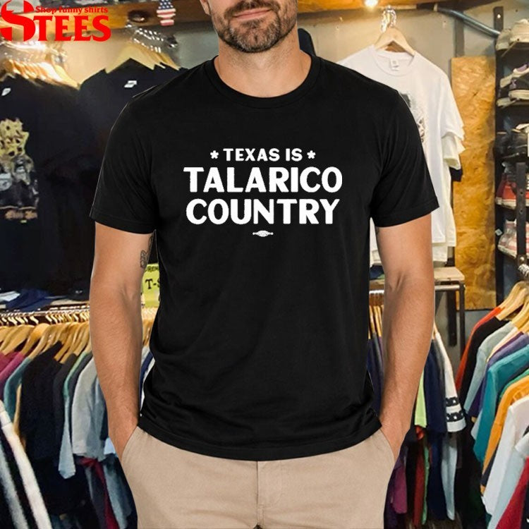James Talarico Texas Is Talarico Country T-shirts