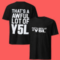 Thats A Awful Lot Of Cough Syrup Awful Lot Of Y5l T-Shirts