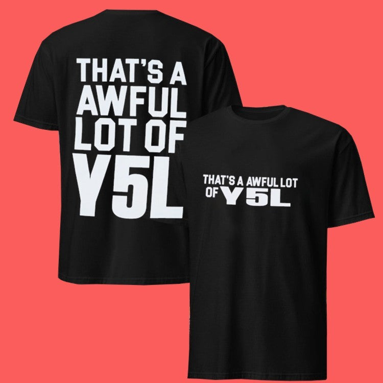 Thats A Awful Lot Of Cough Syrup Awful Lot Of Y5l T-Shirts