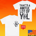 That’s A Awful Lot Of Cough Syrup Y5l Hand T-Shirts