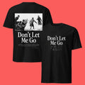 The Chosen Don’t Let Me Go T-Shirts