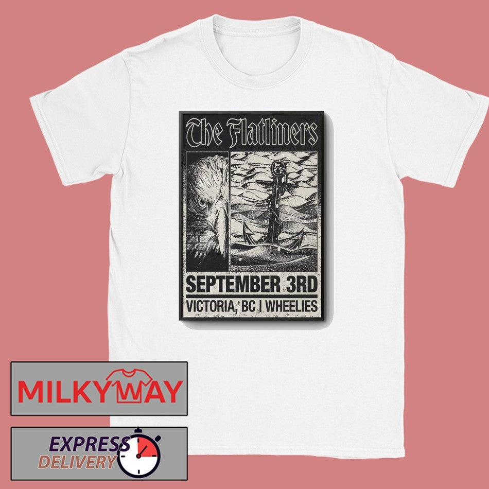 The Flatliners Wheelies Motorcycles In Victoria BC Sept 3 2026 Poster shirt