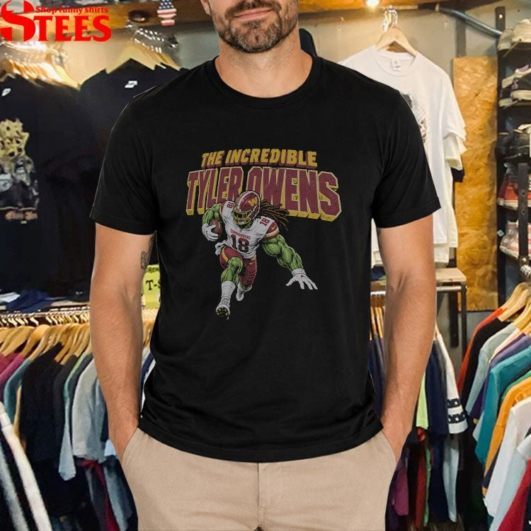 The Incredible Tyler Owens Washington Commanders T-shirts
