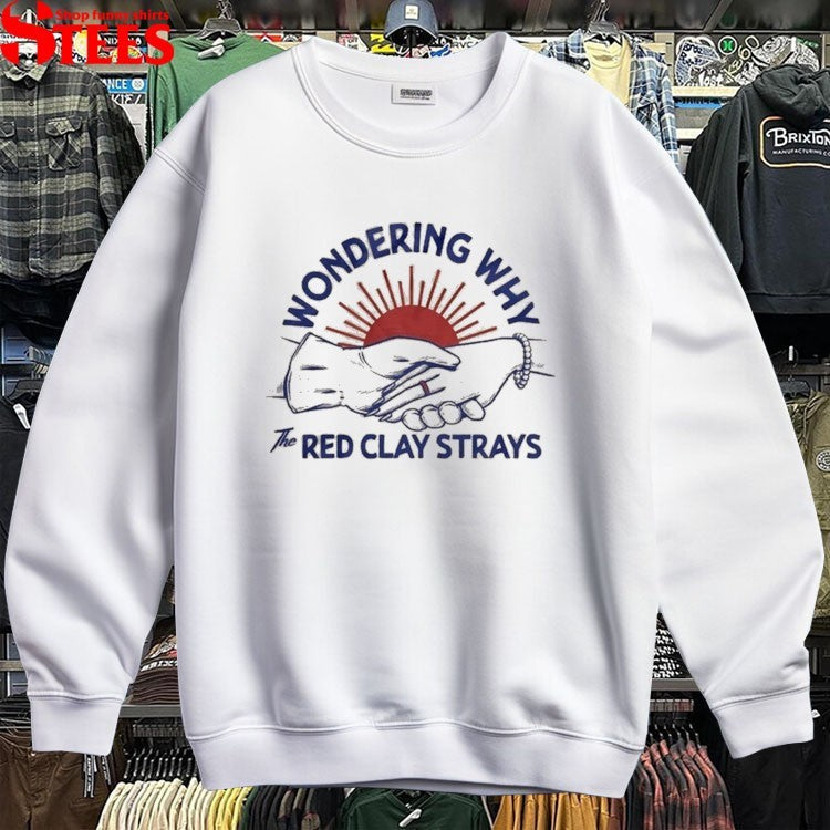 The Red Clay Strays Wondering Why Hands T-shirts