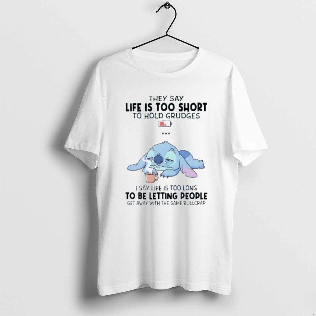 Official They Say Life Is Too Short To Hold Grudges I Say Life Is Too T-Shirts, Hoodie, Sweatshirt | PureTeeCo.com