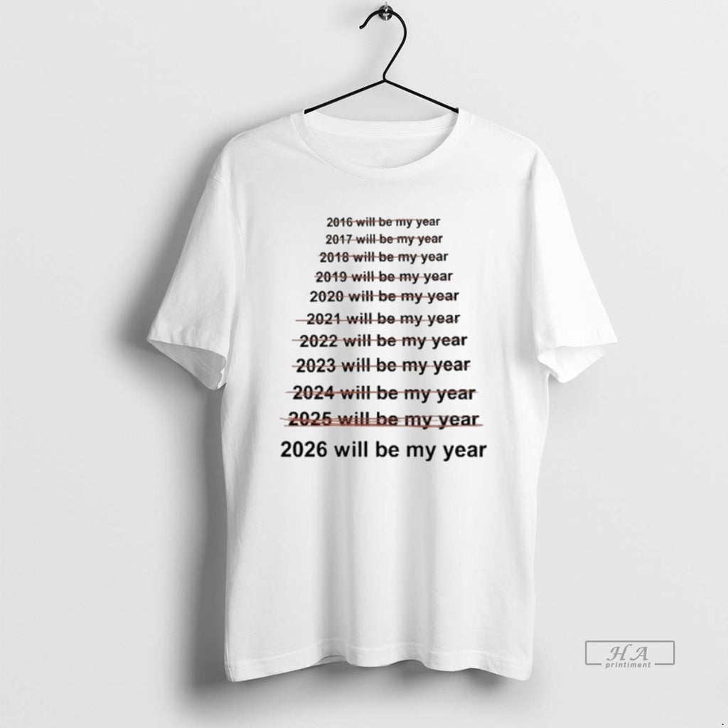 Official This Will Be My Year T-Shirts, Hoodie, Sweatshirt | PureTeeCo.com
