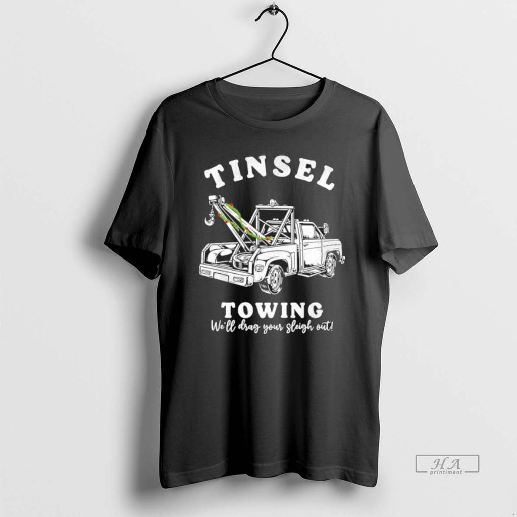 Official Tinsel Towing Well Drag The Sleigh Out T-Shirts, Hoodie, Sweatshirt | PureTeeCo.com