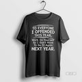 Official To Everyone I Offended This Year Work On Quote T-Shirts, Hoodie, Sweatshirt | PureTeeCo.com