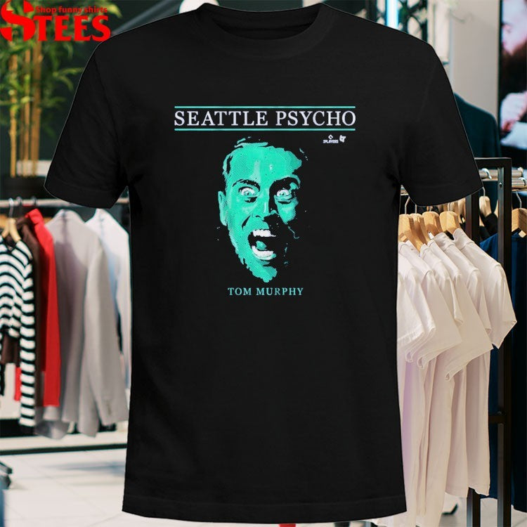 Tom Murphy Seattle Psycho Seattle Mariners T-shirts