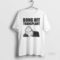 Official Tom Myers Bong Hit Transplant T-Shirts, Hoodie, Sweatshirt | PureTeeCo.com