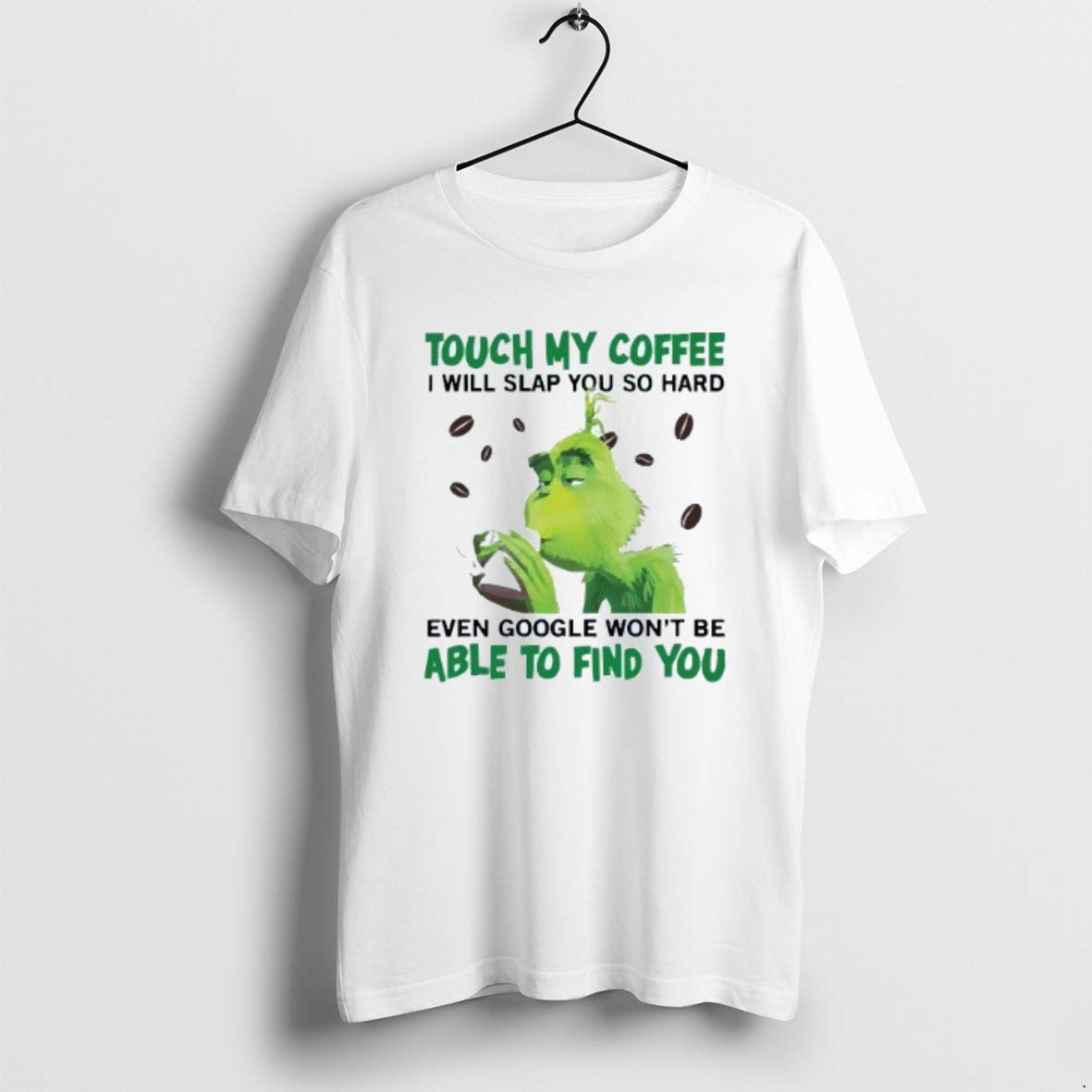 Official Touch My Coffee I Will Slap You So Hard Even Google Wont Be Able T-Shirts, Hoodie, Sweatshirt | PureTeeCo.com