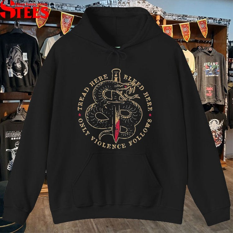 Tread Here Bleed Here Only Violence Follows T-shirts