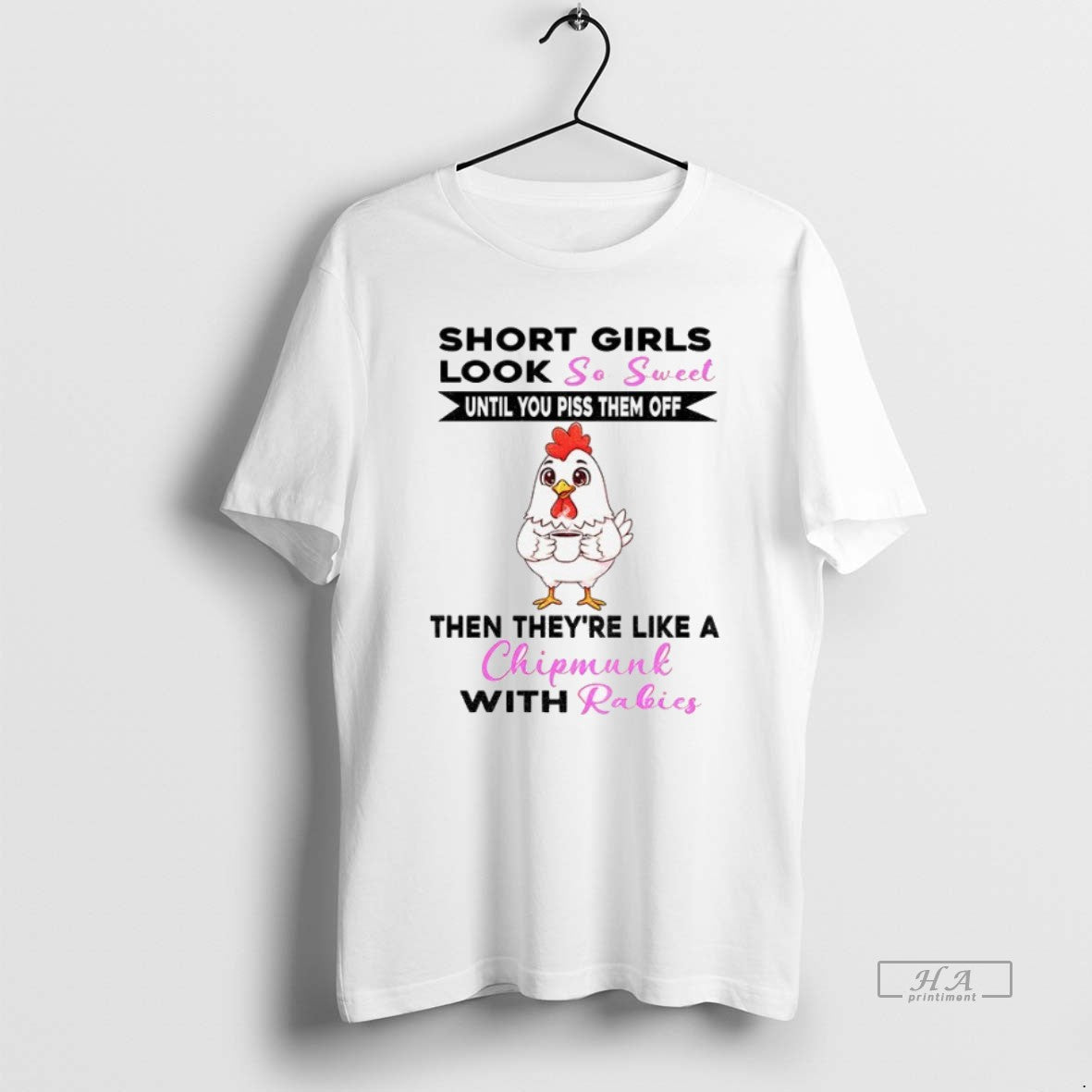 Official Trendy Chicken Short Girls Look So Sweet And Cute Until You Piss Them Off