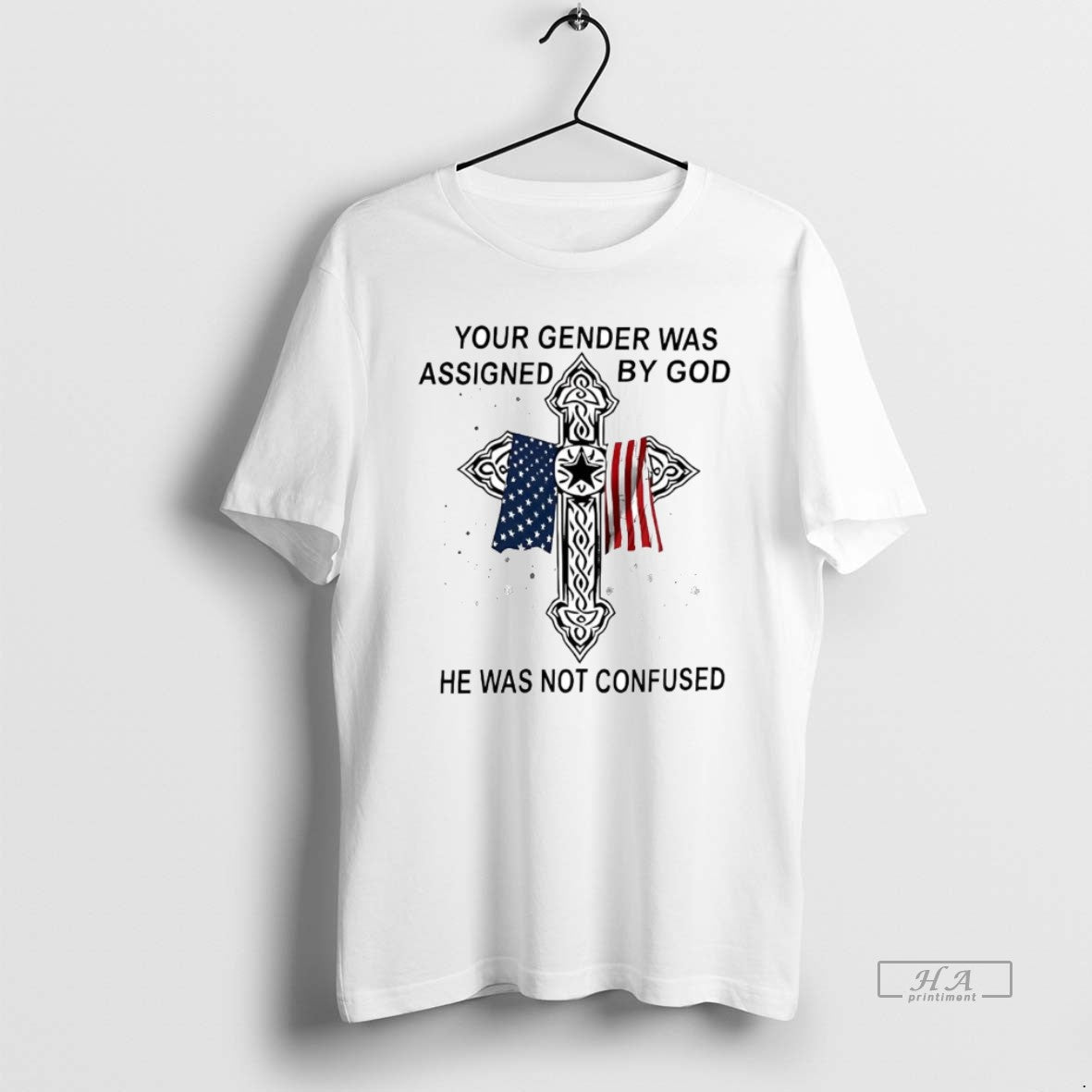 Official Trendy Veteran Your Gender Was Assigned By God He Was Not Confused