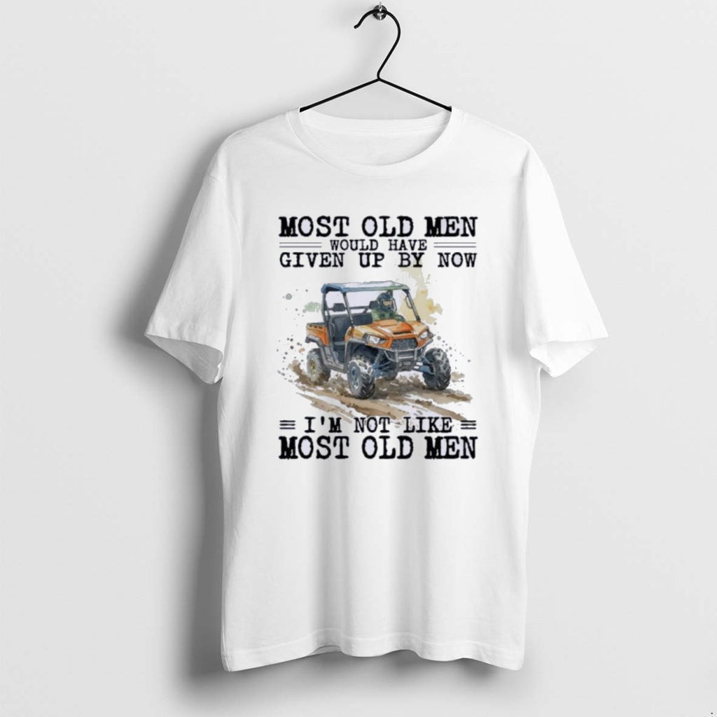 Official Utv Most Old Men Would Have Given Up By Now T-Shirts, Hoodie, Sweatshirt | PureTeeCo.com