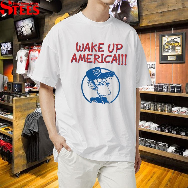 Wake Up America Pitts Off T-shirts