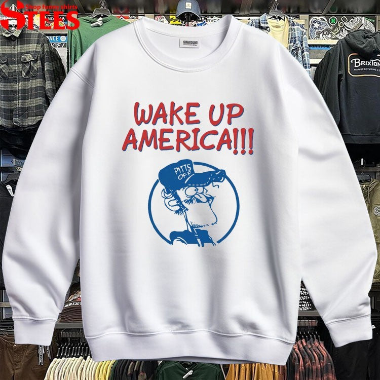 Wake Up America Pitts Off T-shirts