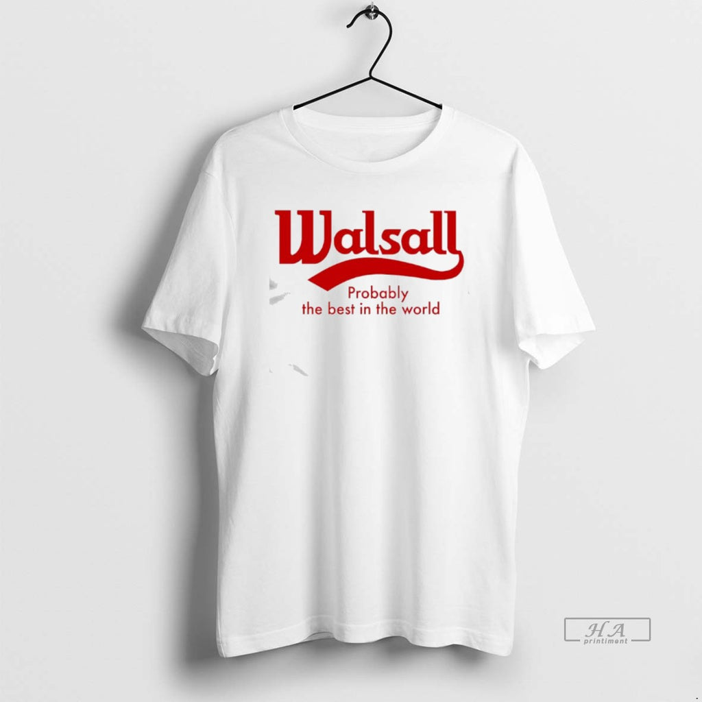 Official Walsall Probably The Best In The World Logo T-Shirts, Hoodie, Sweatshirt | PureTeeCo.com