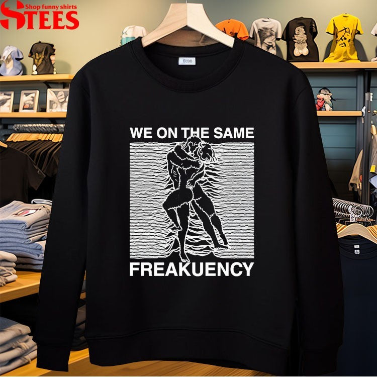 We On The Same Freakuency Unknown Pleasures T-shirts