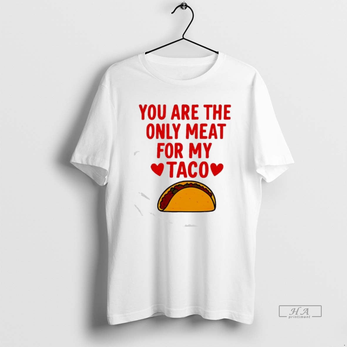 Official You Are The Ony Meat For My Taco Graphic T-Shirts, Hoodie, Sweatshirt | PureTeeCo.com