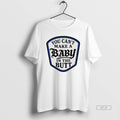Official You Cant Make A Baby In The Butt T-Shirts, Hoodie, Sweatshirt | PureTeeCo.com
