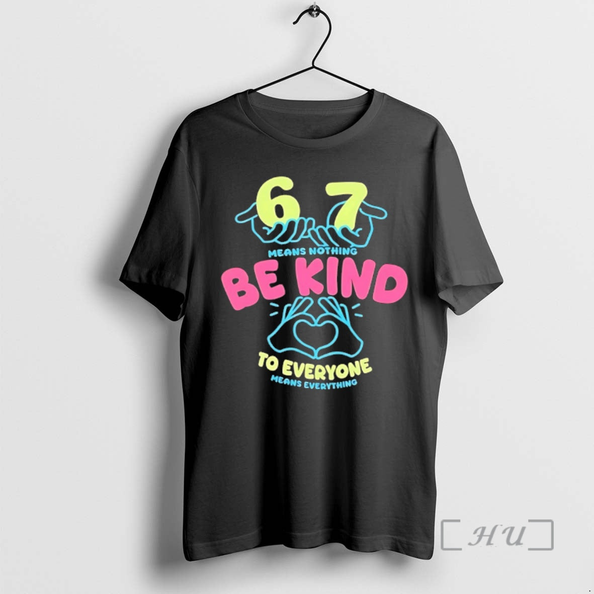 Officials 67 Means Nothing Be Kind To Everyone Mean Everything T-Shirts, Hoodie, Sweatshirt | PureTeeCo.com