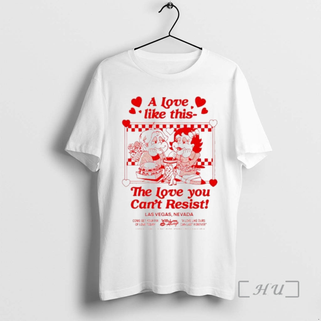 Officials A Love Like This The Love You Cant Resist Las Vegas Nevada Come Get T-Shirts, Hoodie, Sweatshirt | PureTeeCo.com