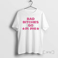 Officials Bad Bitches Go Pi Phi T-Shirts, Hoodie, Sweatshirt | PureTeeCo.com