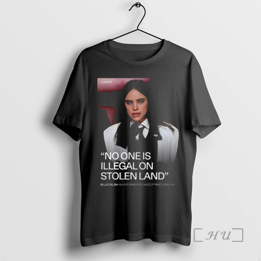 Officials Billie Eilish In Grammy Acceptance Speech No One Is Illegal On Stolen Land Premium T-Shirts, Hoodie, Sweatshirt