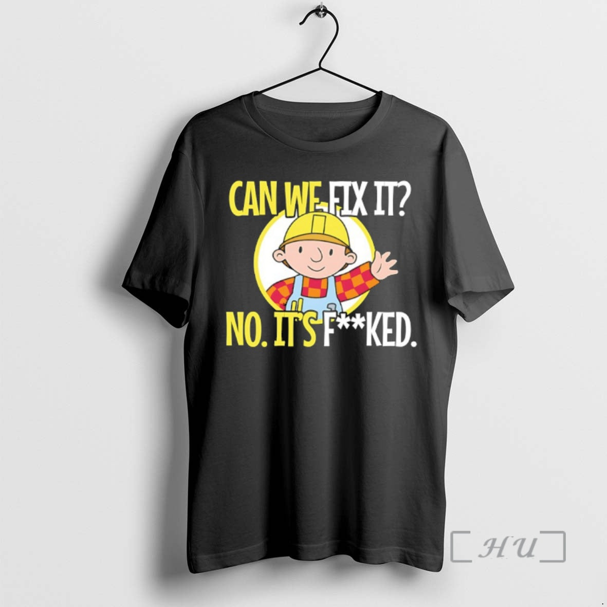 Officials Bob Builder Can We Fix It No Its Fucked T-Shirts, Hoodie, Sweatshirt | PureTeeCo.com