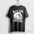 Officials Built For Loving Skeleton Premium T Shirts Sweater Hoodie Jpg