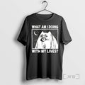 Officials Cat What Am I Doing With My Lives T-Shirts, Hoodie, Sweatshirt | PureTeeCo.com