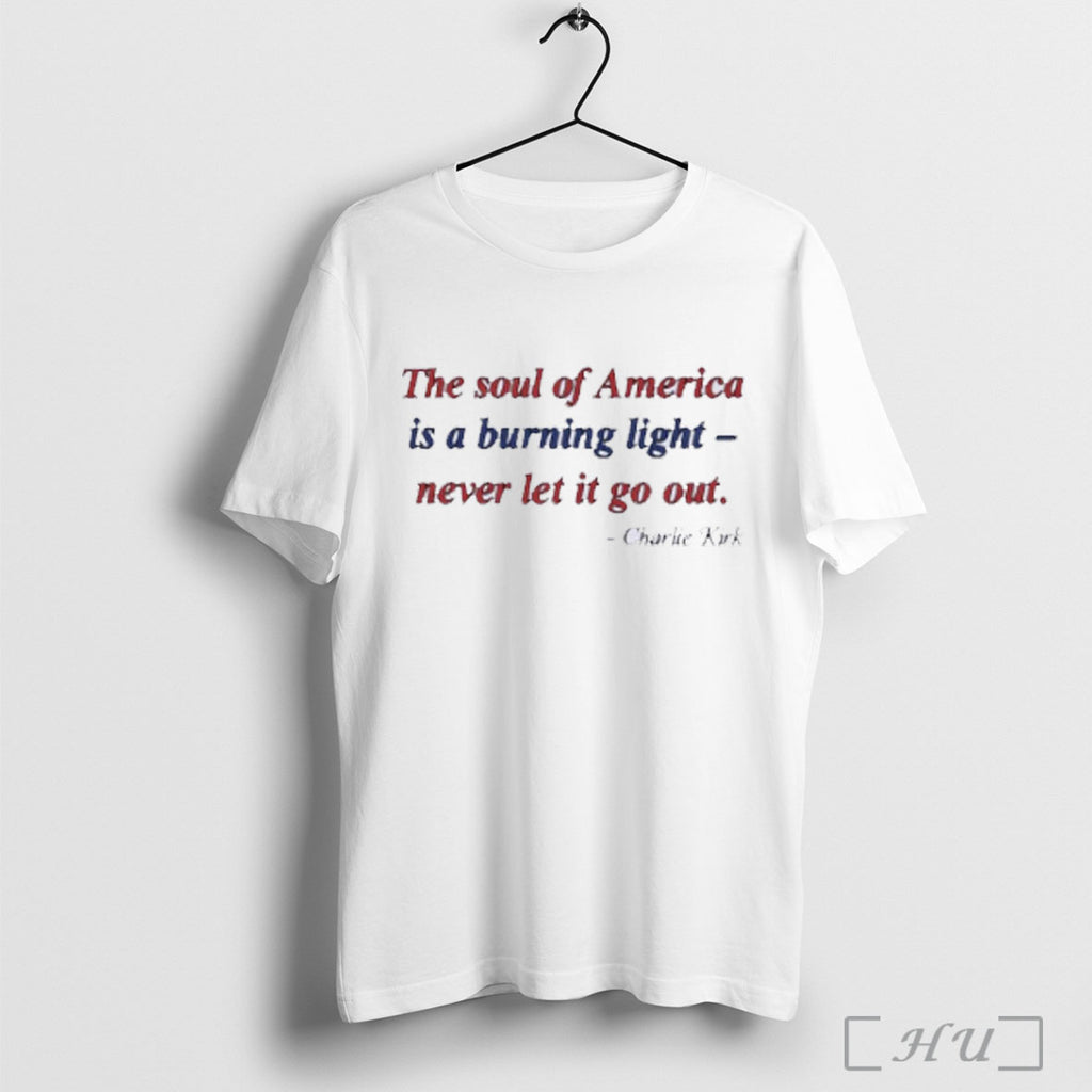 Officials Charlie Kirk The Soul Of America Burning Light Never Let It Go Out