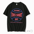 Officials Chicago Cubs Tarps Off Im Talking This Off Tee