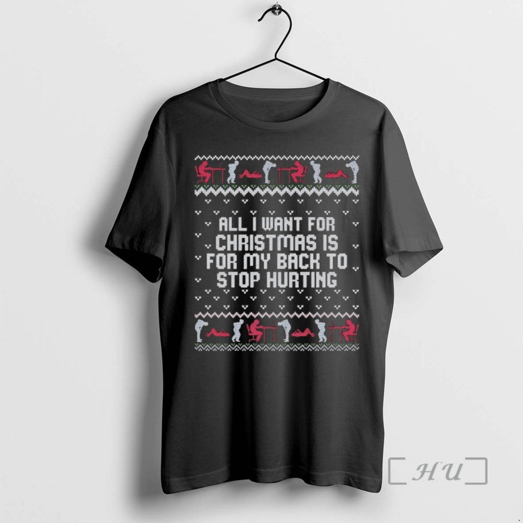 Officials Childhood Memory Christmas All I Want For Christmas Is For My Back To Stop T-Shirts, Hoodie, Sweatshirt