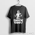 Officials Chuck You Chuck Norris T Shirt