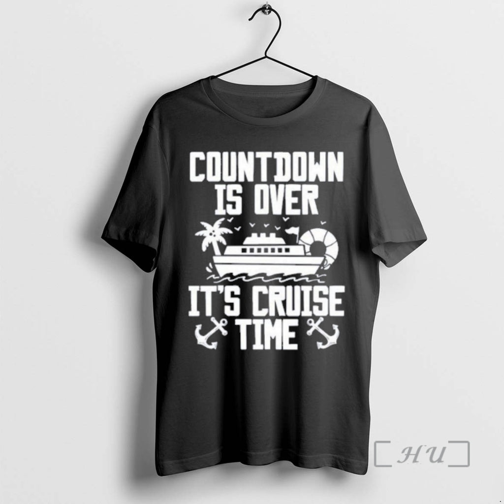 Officials Countdown Is Over Its Cruise Time T-Shirts, Hoodie, Sweatshirt | PureTeeCo.com