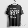 Officials Dear Brother Quote Funny Sibling Humor Joke From Sister T-Shirts, Hoodie, Sweatshirt | PureTeeCo.com
