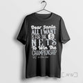 Officials Dear Santa All I Want Is For The Brooklyn Nets To Win The Championship T-Shirts, Hoodie, Sweatshirt | PureTeeCo.com