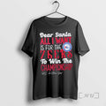Officials Dear Santa All I Want Is For The Philadelphia 76ers To Win The Championship T-Shirts, Hoodie, Sweatshirt