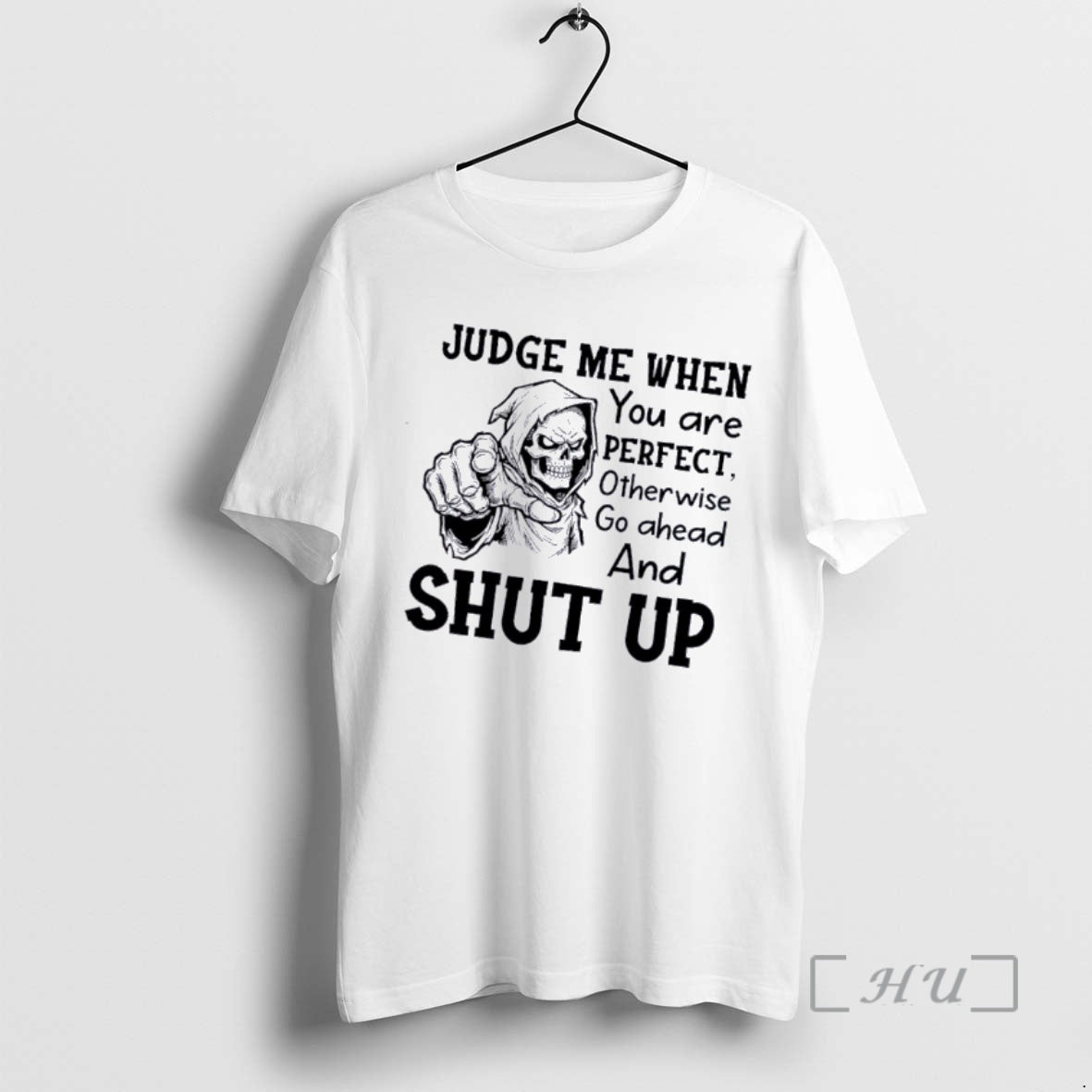 Officials Death Judge Me When You Are Perfect Otherwise Go Ahead And Shut Up Premium T-Shirts, Hoodie, Sweatshirt